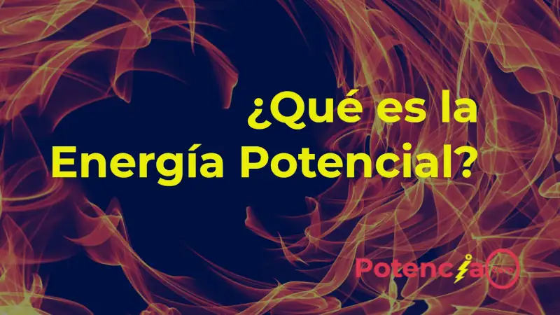 Todo lo que necesitas respecto a la energía potencial: conceptos, cálculo y aplicaciones.