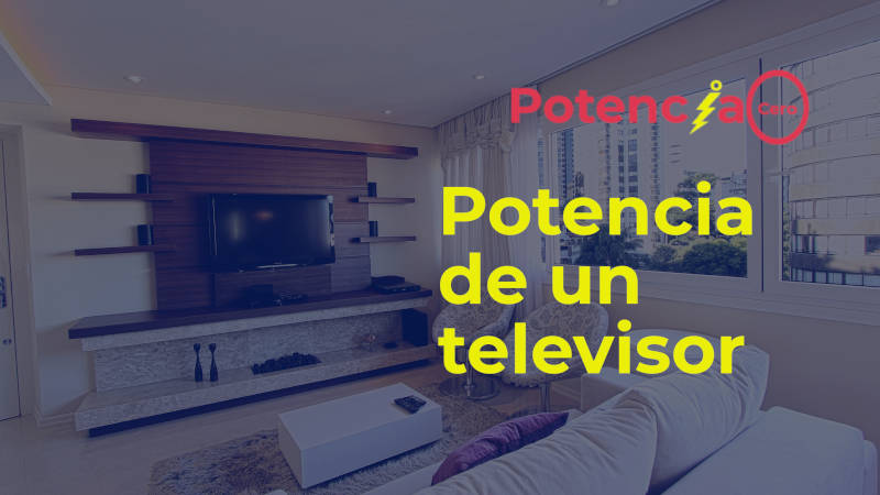 Potencia de un televisor: ¿Cómo obtener los watts que consume una pantalla?