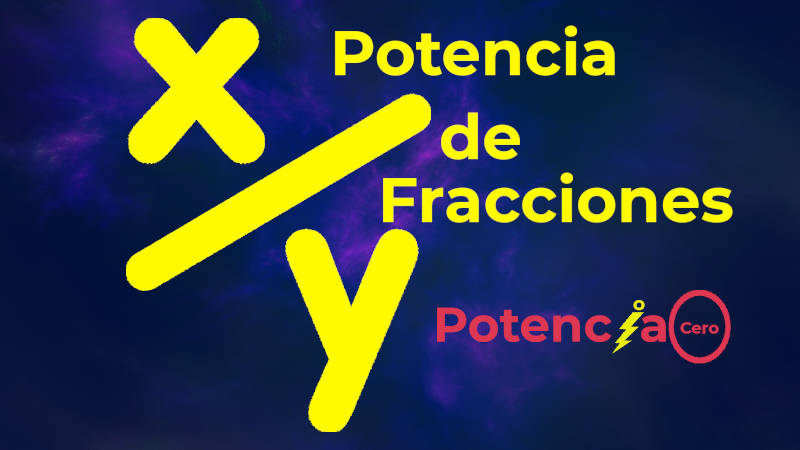 Potencia de fracciones: ¿Qué son y como se calculan? Ejemplos