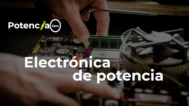 Electrónica de potencia: análisis y aplicaciones