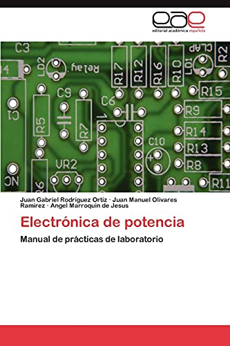 Electrónica de potencia: Manual de prácticas de laboratorio (Spanish Edition)